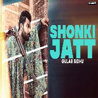 Shonki Jatt New Punjabi Song 2023 By Gulab Sidhu Poster